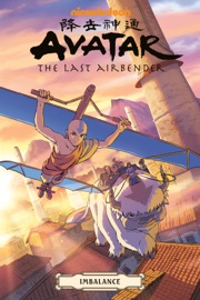 Avatar: The Last Airbender--Imbalance Omnibus - Faith Erin Hicks, Bryan Konietzko, Michael Dante DiMartino, Peter Wartman & Adele Matera