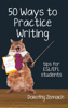 Fifty Ways to Practice Writing: Tips for ESL/EFL Students - Dorothy Zemach