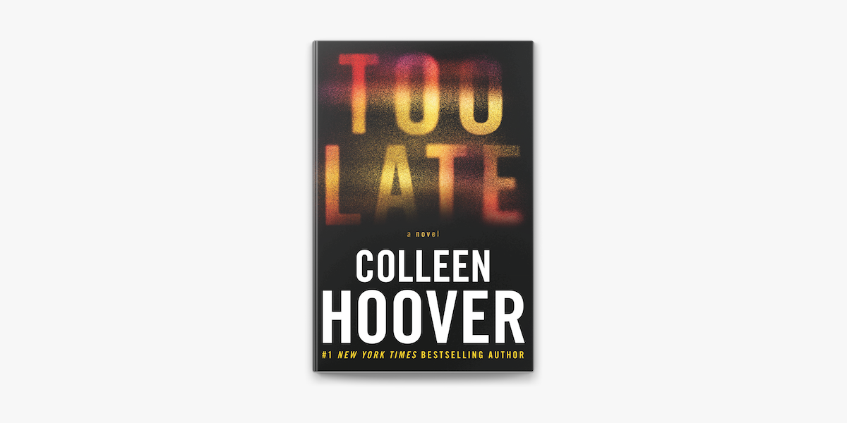 Too Late: Definitive Edition by Colleen Hoover, Paperback