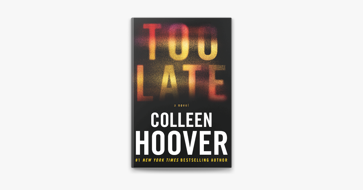 Too Late: Definitive Edition by Colleen Hoover, Paperback