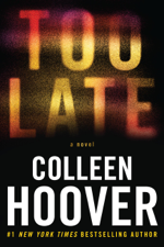 Too Late - Colleen Hoover Cover Art