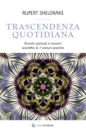 Trascendenza quotidiana - Rupert Sheldrake