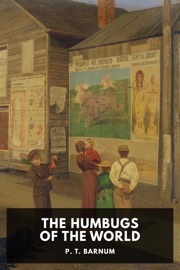 The Humbugs of the World - P. T. Barnum