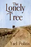 The Lonely Tree by Yael Politis Book Summary, Reviews and Downlod