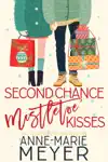 Second Chance Mistletoe Kisses by Anne-Marie Meyer Book Summary, Reviews and Downlod