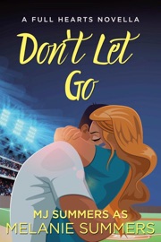 Don't Let Go - MJ Summers & Melanie Summers
