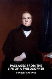 Passages from the Life of a Philosopher - Charles Babbage