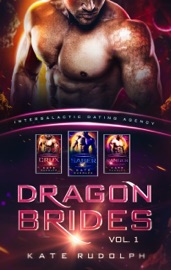Dragon Brides Volume One - Kate Rudolph