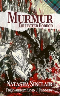 Murmur: Collected Horror by Natasha Sinclair