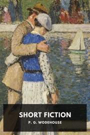 Short Fiction - P. G. Wodehouse