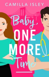 Baby, One More Time - Camilla Isley