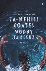 Wodny tancerz - Ta-Nehisi Coates