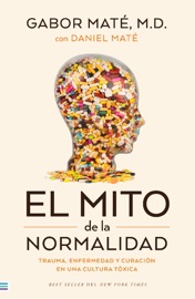 El mito de la normalidad - Gabor Maté