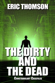 The Dirty and the Dead - Eric Thomson