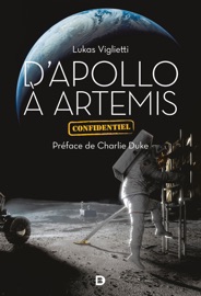 D Apollo à Artemis : Dans les coulisses de la conquête spatiale - Charlie Duke & Lukas Viglietti