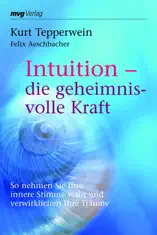 Intuition - die geheimnisvolle Kraft