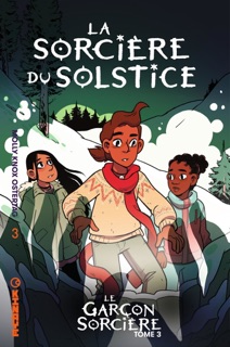 Le Garçon Sorcière - Tome 3 - La Sorcière du Solstice by Molly Knox Ostertag