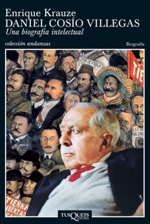 Daniel Cosio Villegas by Enrique Krauze