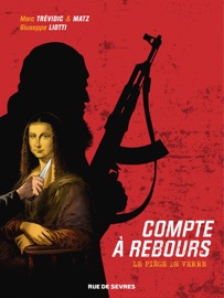 Compte à rebours - Tome 2 - Le Piège De Verre - Giuseppe Liotti, Marc Trévidic & Matz