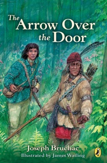 Arrow Over the Door by Joseph Bruchac & James Watling