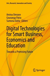 Digital Technologies for Smart Business, Economics and Education by Amina Omrane, Gouranga Patra & Sumona Datta