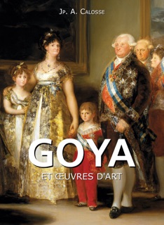 Goya et œuvres d'art by Jp. A. Calosse