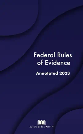 Federal Rules of Evidence Annotated 2023
