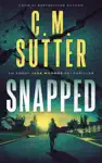 Snapped by C.M. Sutter Book Summary, Reviews and Downlod