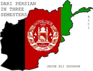 DARI PERSIAN IN THREE SEMESTERS by Jacob Eli Goodson
