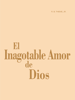 El Inagotable Amor de Dios - R. B. Thieme, Jr.