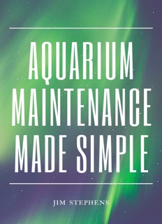 Aquarium Maintenance Made Simple by Jim Stephens