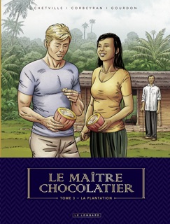 Le Maître Chocolatier - tome 3 - La Plantation by Chetville, Bénédicte Gourdon & Éric Corbeyran