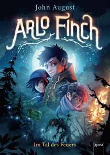 Arlo Finch (1). Im Tal des Feuers by John August