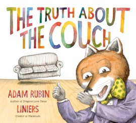 The Truth About the Couch - Adam Rubin & Liniers