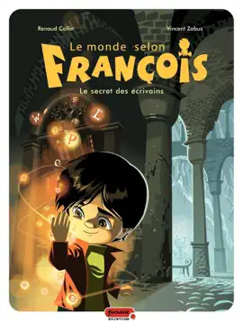 Read: Le monde selon François Book - Tome 1 - Le secret des écrivains