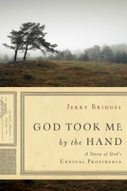 God Took Me by the Hand - Jerry Bridges
