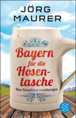 Bayern für die Hosentasche - Jörg Maurer