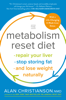 The Metabolism Reset Diet - Dr. Alan Christianson