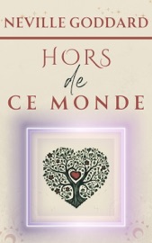 Hors de ce monde Neville Goddard & Yann Hijazi