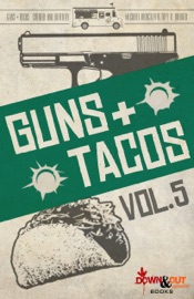 Guns + Tacos Volume 5 - Michael Bracken