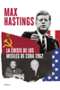 La crisis de los misiles de Cuba 1962 - Max Hastings