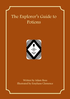 The Explorer's Guide to Potions by Adam Ross