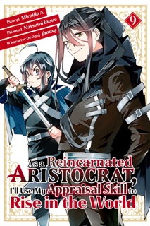As a Reincarnated Aristocrat, I'll Use My Appraisal Skill to Rise in the World Volume 9 by Miraijin A, Natsumi Inoue & jimmy
