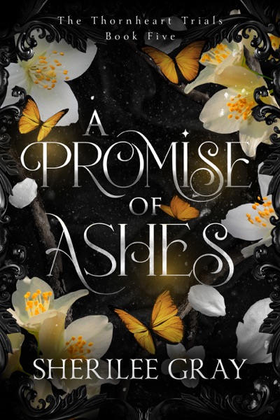 A Promise of Ashes (The Thornheart Trials, Book #5)
