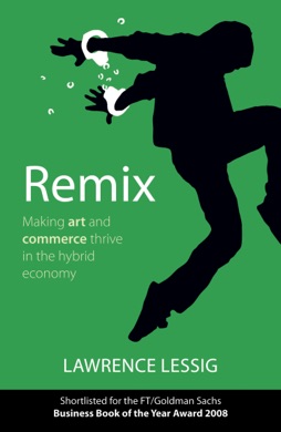 Capa do livro Remix: Making Art and Commerce Thrive in the Hybrid Economy de Lawrence Lessig