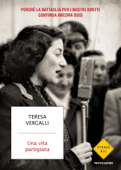 Una vita partigiana - Teresa Vergalli