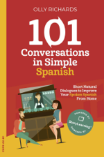 101 Conversations in Simple Spanish - Olly Richards Cover Art