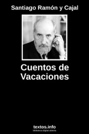 Cuentos de vacaciones - Santiago Ramón y Cajal