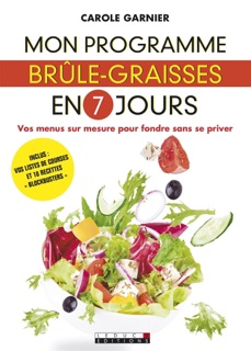 Mon programme brûle-graisses en 7 jours by Carole Garnier
