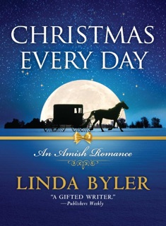 Christmas Every Day by Linda Byler